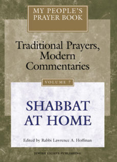 Traditional prayers, modern commentaries vol. 7 : Shabbot at home